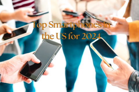 Top Smartphones in the US for 2024